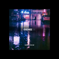 Otherwise Fine - Wrong For Me