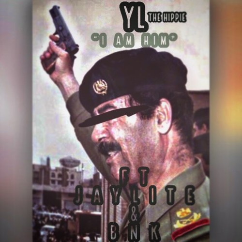 YL The Hippie- I Am Him Ft. Jaylite x 9gangbnkill