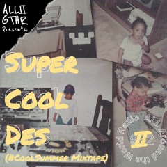 ALL Around the World Radio 002: SuperCoolDes (#CoolSummer Mixtape)
