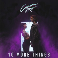 Carson Hoy - 10 More Things