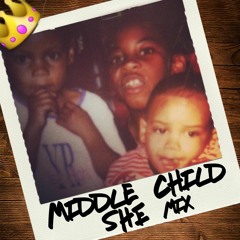 Middle Child SHE Mix