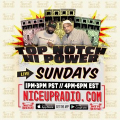 Top Notch Hi Power - Nice Up Radio - April 7th 2019