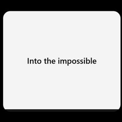 Into The Impossible (disquiet0171-oblicardo)