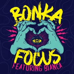 Bonka - Focus Ft. Bianca