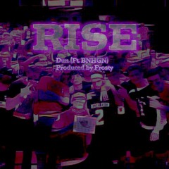 RISE - Dun (ft. BNHGN) - Prod. Frosty