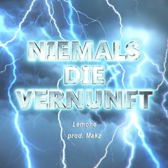 Niemals die Vernunft - Lemoneski (prod. Makz)