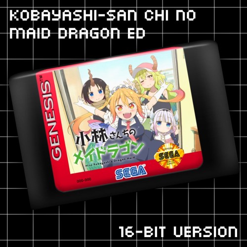 Stream 「 Ishukan Communication 」- Kobayashi-san Chi no Maid Dragon ED (Sega  Genesis/Mega Drive version) by deeepiii | Listen online for free on  SoundCloud
