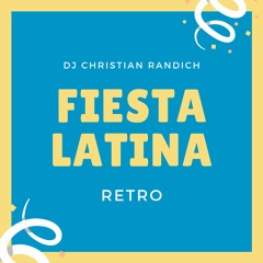 Fiesta Latina (Retro) Dj Christian Randich