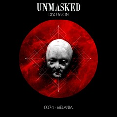 UNMASKED DISCUSSION 74 | MELANIA