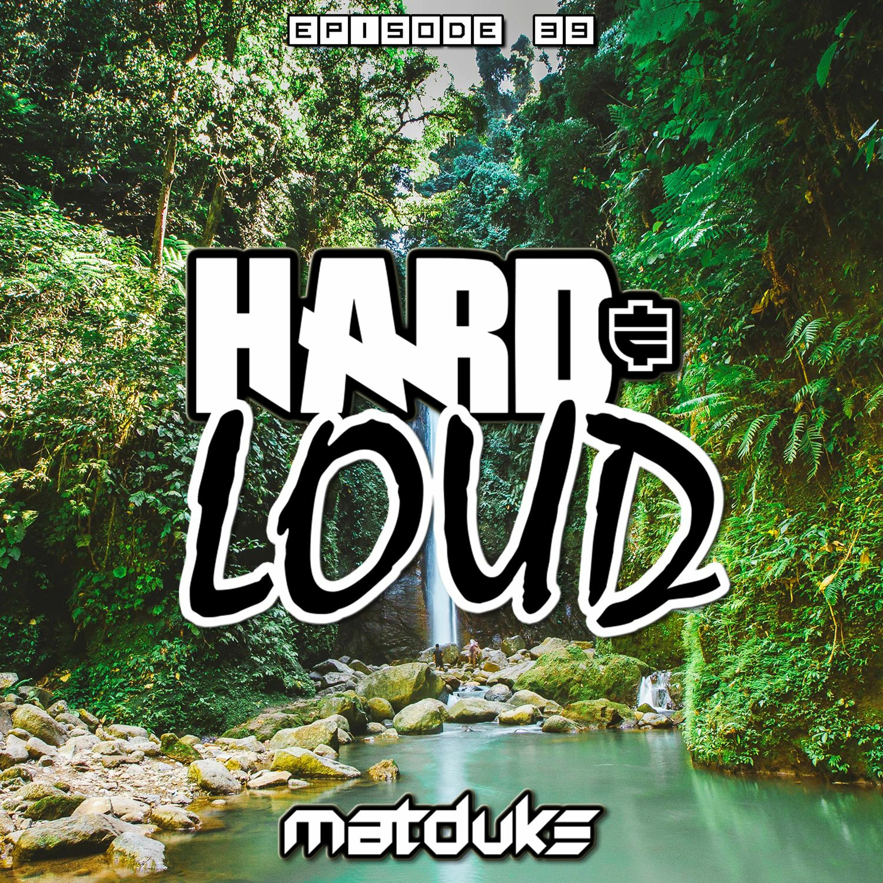 Matduke presents The Hard & Loud Podcast (Hardstyle, Happy Hardcore)