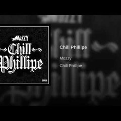 Mozzy - Chill Phillipe (Philthy Rich Diss) (AUDIO)