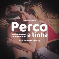 Imaginasamba - Perco a Linha (Rafa Zoukman Bootleg) (2019)