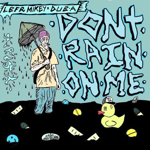 Don't Rain On Me (prod. DUB A)