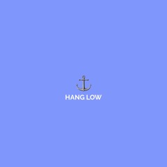 hang low