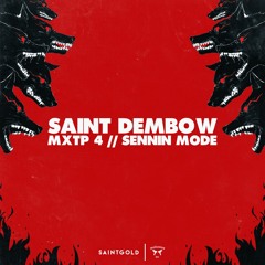 SAINT DEMBOW MXTP 4 // SENNIN MODE