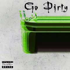 Go Dirty [prod. COTTO]