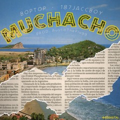 Muchacho ft. 187Jaccboy (Prod. AustinThePlugg)