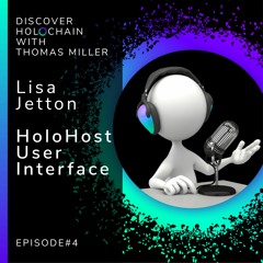 HolochainPodcast #4 Lisa Jetton - HoloHost UI