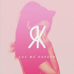 Luv Me Harder (Robokid Remix)
