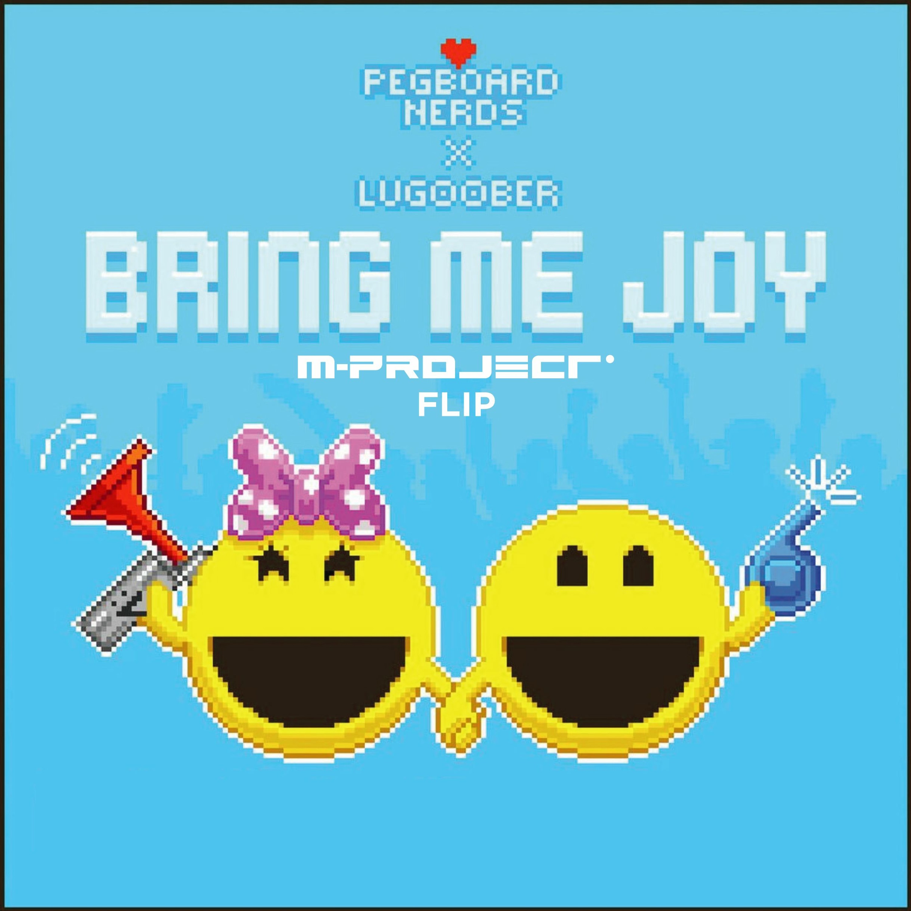 Pegboard Nerds & Lug00ber - Bring Me Joy (M-Project Flip) ***Free DL*** episode artwork