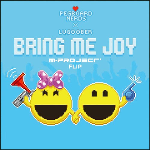 Pegboard Nerds & Lug00ber - Bring Me Joy (M-Project Flip) ***Free DL***
