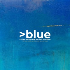 Mitiska with Profetik feat. Julie Thompson - Blue (Sunny Lax Remix) [Ride Recordings]
