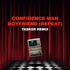 Confidence man - Boyfriend (Repeat) [Tasker's 'Get Down' Edit]