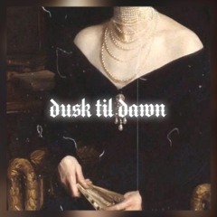 (dusk Til Dawn) Slowed & Reverb