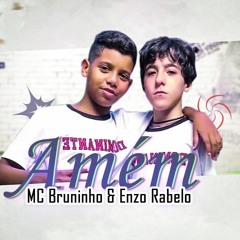 MC Bruninho E Enzo Rabelo - Amém (drizion Remix)