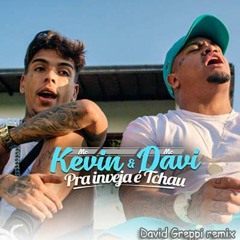 MC Kevin E MC Davi - Pra Inveja É Tchau - David Greppi Remix
