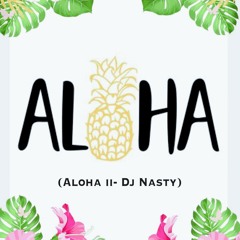 Aloha 2 - (Dj Nasty Remix)