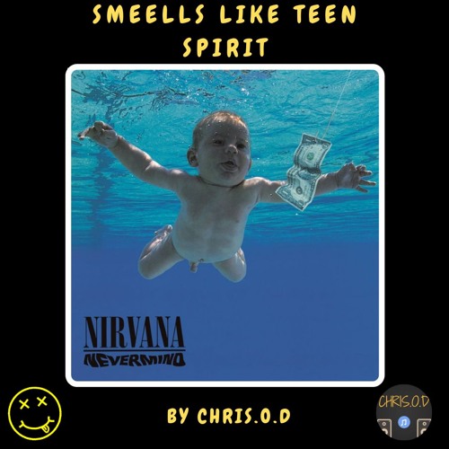 Stream Nirvana - Smells Like Teen Spirit (CHRIS.O.D Bootleg) by