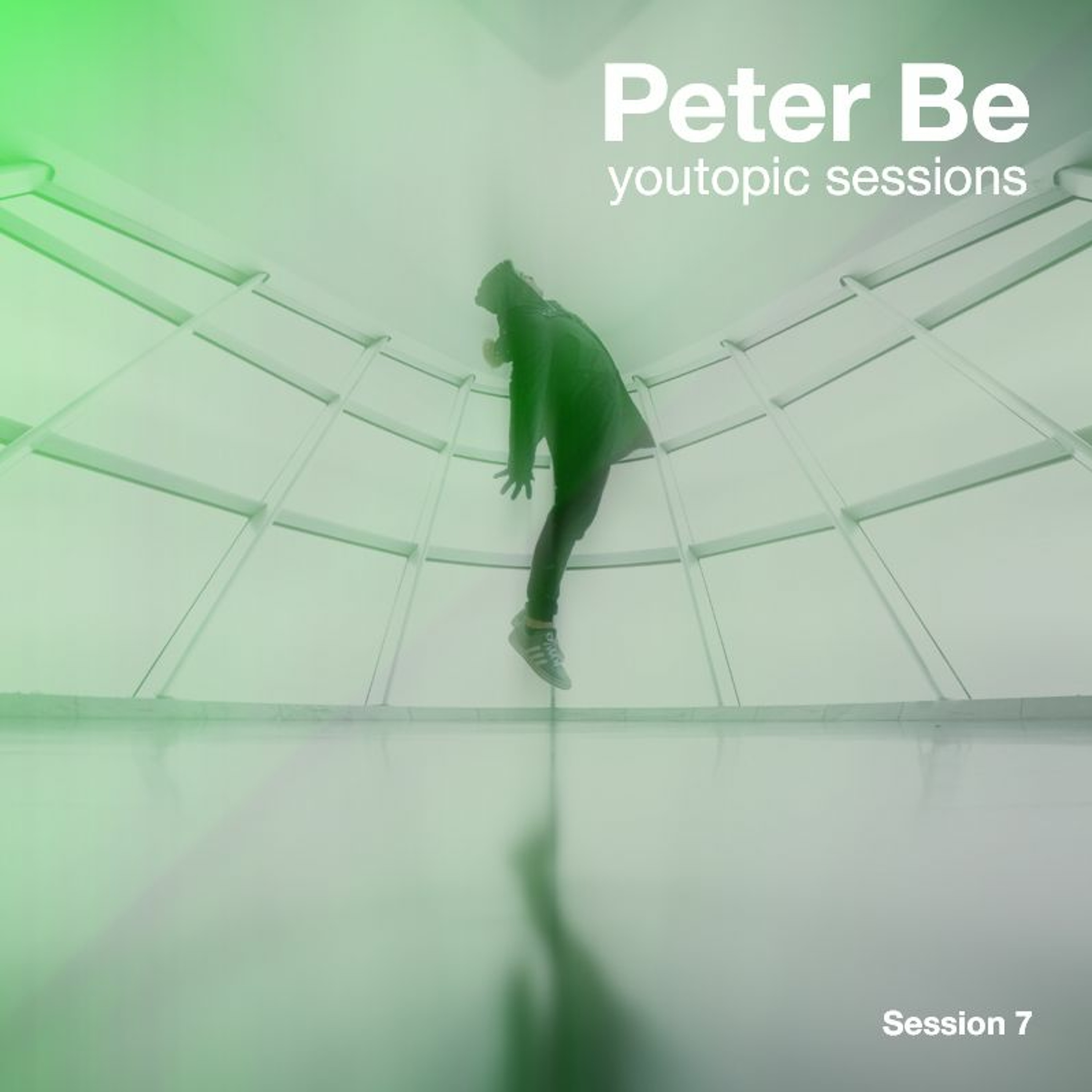 Peter Be / Youtopic Sessions / Session 7 episode artwork