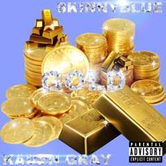 KADEN GRAY + SKINNYBLUE - GOLD (PROD. SLNDRMANN)