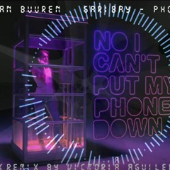 Armin van Buuren & Garibay - Phone Down (Remix by Victoria Aguilera)