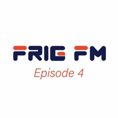 FRIG FM EP4 ft. Tom McGrath