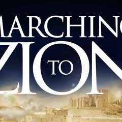 Marching to Zion Part 1