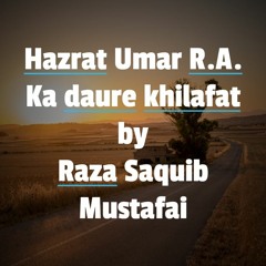 [Very Emotional Bayan] Hazrat Umar(R.A) Ka Dore Khilafat - Raza Saqib Mustafai Latest Bayan 2019