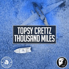 Topsy Crettz - Thousand Miles (Original Mix)