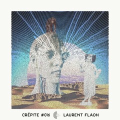 Crépite Podcast #016 - Laurent Flaoh
