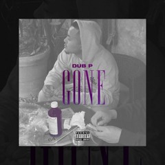 Dub P - GONE