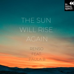 Renso - The Sun Will Rise Again Feat. Paula B & Mirage