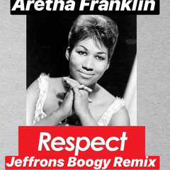 Aretha Franklin - RESPECT (Jeffrons Boogy Remix)