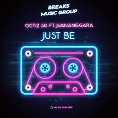 Just Be - [ OctizSG Ft JuanAnggara ] #BreaksMusicGroup