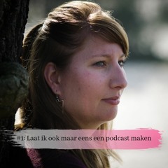 Podcast #1 Laat Ik Ook Maar Eens Een Podcast Maken