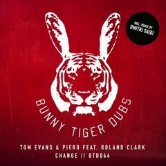Tom Evans & Piero feat. Roland Clark - Change [Bunny Tiger]