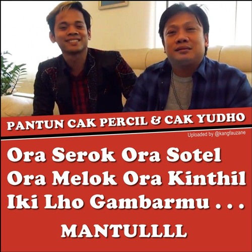 Stream Pantun Cak Percil Dan Cak Yudho Kang Fauzan Listen Online For Free On Soundcloud