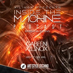 Xilinox Presents : Inside The Machine Podcast | Episode 37 : GabeeN