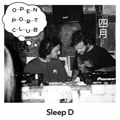 OPEN PORT CLUB Mix Series - Sleep D