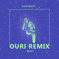 WAIT(Ouri Remix)